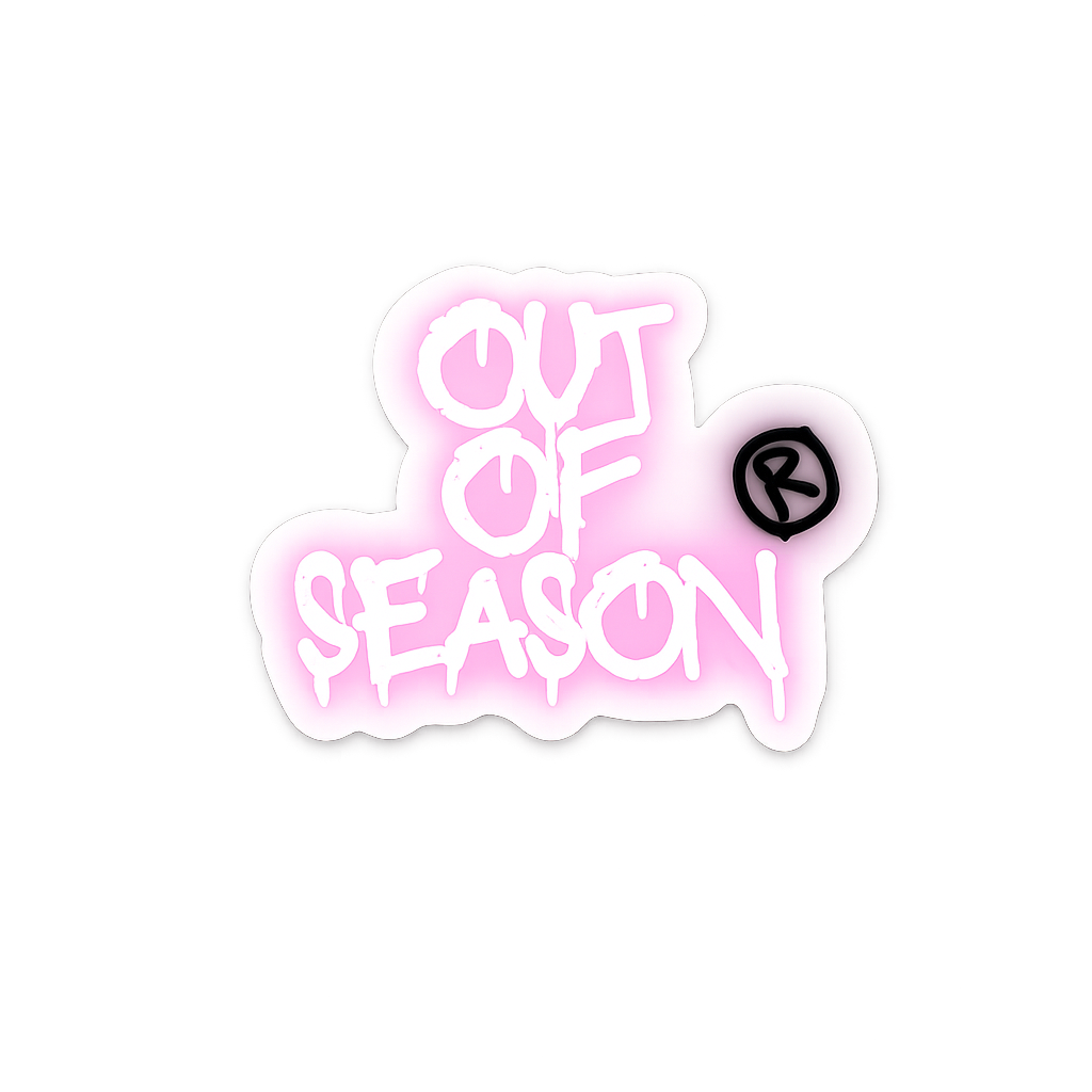 OUT OF SEASON®